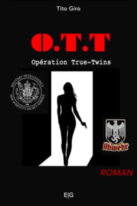 Giro, Tito — OPERATION TRUE-TWINS: O.T.T (French Edition)