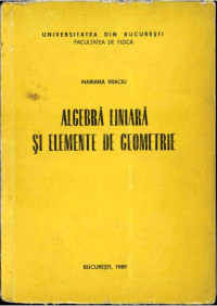 Mariana Vraciu — Algebra Liniara si Elemente de Geometrie