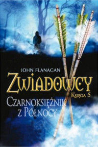 John Flanagan — Zwiadowcy. Czarnoksiężnik z Północy