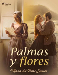 María del Pilar Sinués — Palmas y flores (Spanish Edition)
