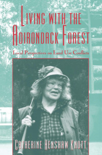 Catherine Henshaw Knott — Living with the Adirondack Forest: Local Perspectives on Land-Use Conflicts