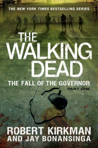 Robert Kirkman & Jay Bonansinga — The Fall of the Governor: Part One