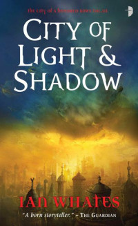 Ian Whates — City of Light & Shadow