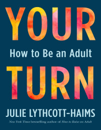 Julie Lythcott-Haims [Julie Lythcott-Haims] — Your Turn