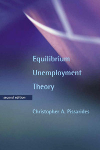 Christopher A. Pissarides — Equilibrium Unemployment Theory