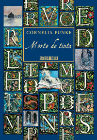 Cornelia Funke — [MundodeTinta03]Morte de Tinta(Oficial)