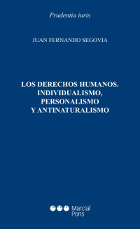 Juan Fernando, Segovia — Los Derechos Humanos. Individualismo, personalismo y antinaturalismo