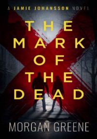 Morgan Greene — The Mark Of The Dead
