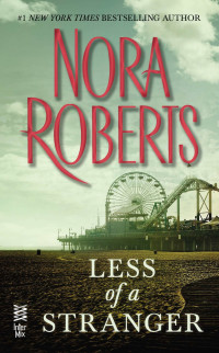 Nora Roberts — Less of a Stranger
