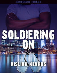 Aislinn Kearns — Soldiering On (Soldiering On #0.5)