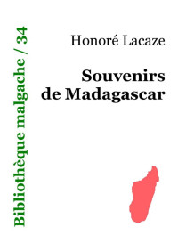 Lacaze, Honoré — Souvenirs de Madagascar