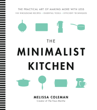 Melissa Coleman — The Minimalist Kitchen