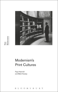 Hammill, Faye & Hussey, Mark — Modernism’s Print Cultures