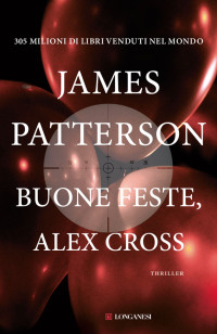 James Patterson — Buone feste Alex Cross