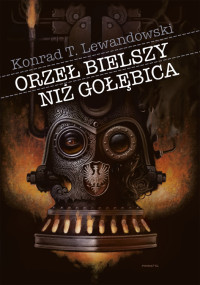 Orzeł bielszy niż gołębica — Lewandowski Konrad T