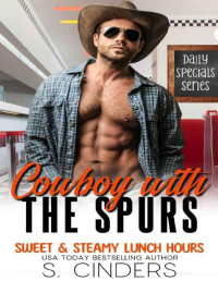 S. Cinders — Cowboy with the Spurs: Sweet & Steamy Lunch Hours