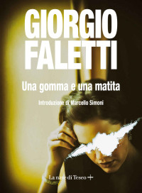 Giorgio Faletti — Una gomma e una matita (Italian Edition)
