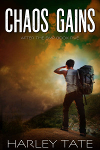 Harley Tate — Chaos Gains: A Post-Apocalyptic Survival Thriller (After the EMP Book 5)