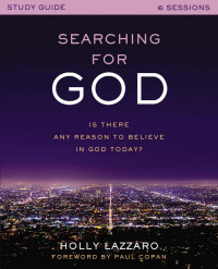 Holly Lazzaro; — Searching for God Study Guide