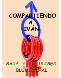 Sara y Ulises Blumenthal — Compartiendo a Ivan