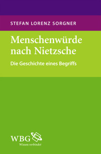 Stefan Lorenz Sorgner — Menschenwürde nach Nietzsche