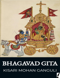Kisari Mohan Ganguli — Bhagavad Gita