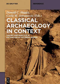 Carla Antonaccio-Donald Haggis [editors] — Classical Srchaeology in Context-2015