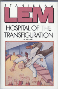 Stanislaw Lem — Hospital of the Transfiguration