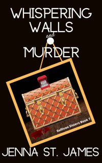 Jenna St James — Whispering Walls and Murder (Sullivan Sisters Mystery 7)
