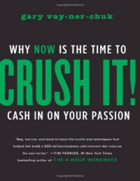 Gary Vaynerchuk — Crush It!