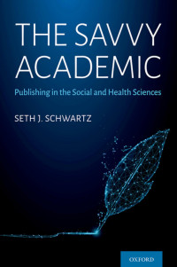 Seth J. Schwartz; — The Savvy Academic