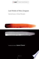 Jason Clower (translator and editor) — Late Works of Mou Zongsan: Selected Essays on Chinese Philosophy