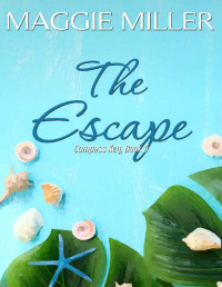 Maggie Miller — The Escape: Compass Key Book 5