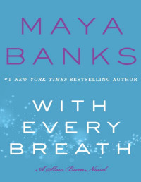Maya Banks — With Every Breath