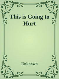 Unknown — This is Going to Hurt