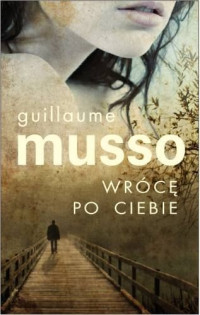 Guillaume Musso — Wrócę po ciebie