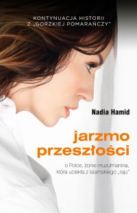 Nadia Hamid — Jarzmo przeszłości