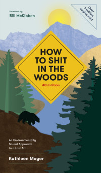 Kathleen Meyer — How to Shit in the Woods