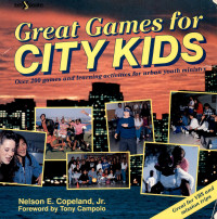 Nelson E. Copeland, Jr. — Great Games for City Kids