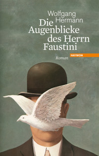 Hermann, Wolfgang [Hermann, Wolfgang] — Die Augenblicke des Herrn Faustini