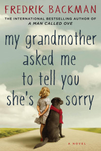 Fredrik Backman — My Grandmother Asked Me to Tell You She's Sorry