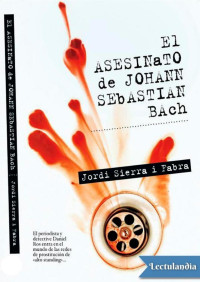 Jordi Sierra i Fabra — El asesinato de Johann Sebastian Bach