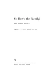 Hochschild, Arlie Russell — So How’s the Family?: And Other Essays