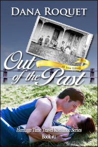 Dana Roquet — Out of the Past (Heritage Time Travel Romance Series, Book 1 PG-13 All Iowa Edition)
