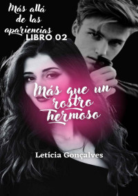 Letícia Gonçalves — Más que un rostro hermoso: más allá de las apariencias:02 (Spanish Edition)