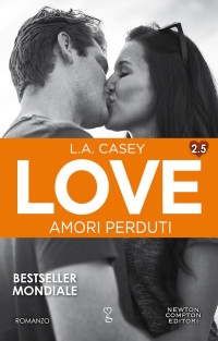 Casey, L.A. — Love 2.5. Amori perduti (Italian Edition)