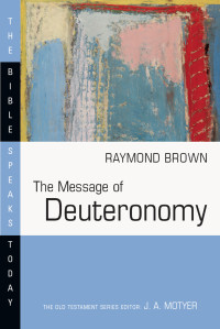 Raymond Brown; — The Message of Deuteronomy