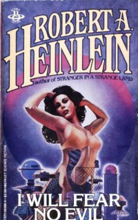 Robert A. Heinlein — I Will Fear No Evil