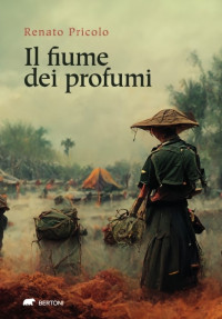 Renato Pricolo — Il fiume dei profumi