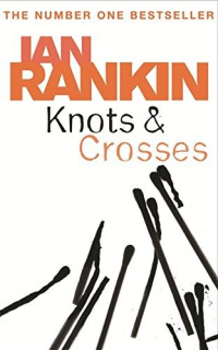 Ian Rankin — Knots & Crosses (Inspector Rebus, #01)